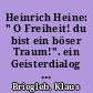 Heinrich Heine: " O Freiheit! du bist ein böser Traum!". ein Geisterdialog in VI Teilen : Collage