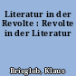 Literatur in der Revolte : Revolte in der Literatur