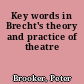 Key words in Brecht's theory and practice of theatre