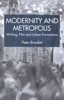 Modernity and metropolis : writing, film, and urban formations