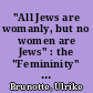 "All Jews are womanly, but no women are Jews" : the "Femininity" game of deception: female Jew, femme fatale Orientale, and belle Juive