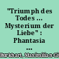 "Triumph des Todes ... Mysterium der Liebe" : Phantasia - Eros - Thanatos (Prolegomena zu einer Ethik der vollendeten Zukunft, I)
