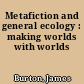Metafiction and general ecology : making worlds with worlds