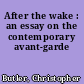 After the wake : an essay on the contemporary avant-garde