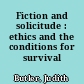 Fiction and solicitude : ethics and the conditions for survival