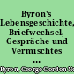 Byron's Lebensgeschichte, Briefwechsel, Gespräche und Vermischtes : nach Lytton Bulwer, Thomas Moore, Medwin und Dallas, Band 3