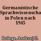 Germanistische Sprachwissenschaft in Polen nach 1945