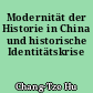 Modernität der Historie in China und historische Identitätskrise