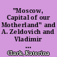 "Moscow, Capital of our Motherland" and A. Zeldovich and Vladimir Sorokin's Film "Moskva"