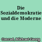 Die Sozialdemokratie und die Moderne