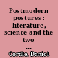 Postmodern postures : literature, science and the two cultures debate