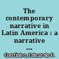 The contemporary narrative in Latin America : a narrative of cultural synthesis