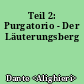 Teil 2: Purgatorio - Der Läuterungsberg