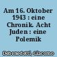 Am 16. Oktober 1943 : eine Chronik. Acht Juden : eine Polemik