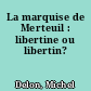 La marquise de Merteuil : libertine ou libertin?