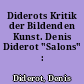 Diderots Kritik der Bildenden Kunst. Denis Diderot "Salons" : Auswahl