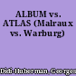 ALBUM vs. ATLAS (Malraux vs. Warburg)