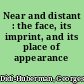 Near and distant : the face, its imprint, and its place of appearance