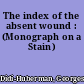 The index of the absent wound : (Monograph on a Stain)