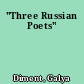 "Three Russian Poets"