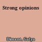 Strong opinions