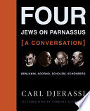Four Jews on Parnassus : a conversation ; Benjamin, Adorno, Scholem, Schönberg