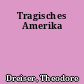 Tragisches Amerika