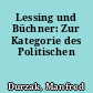 Lessing und Büchner: Zur Kategorie des Politischen