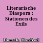 Literarische Diaspora : Stationen des Exils