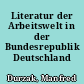 Literatur der Arbeitswelt in der Bundesrepublik Deutschland