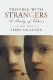 Trouble with strangers : a study of ethics