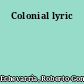 Colonial lyric