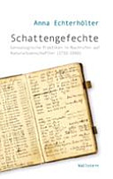 Schattengefechte : genealogische Praktiken in Nachrufen auf Naturwissenschaftler ; (1710 - 1860)