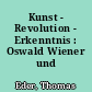 Kunst - Revolution - Erkenntnis : Oswald Wiener und ZOCK