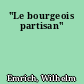 "Le bourgeois partisan"