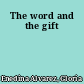 The word and the gift