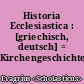 Historia Ecclesiastica : [griechisch, deutsch] = Kirchengeschichte