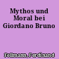 Mythos und Moral bei Giordano Bruno