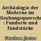 Archäologie der Moderne im Grabungsquerschnitt : Fundorte und Fundstücke