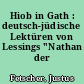 Hiob in Gath : deutsch-jüdische Lektüren von Lessings "Nathan der Weise"