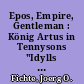 Epos, Empire, Gentleman : König Artus in Tennysons "Idylls of the king"