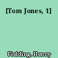 [Tom Jones, 1]