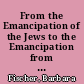 From the Emancipation of the Jews to the Emancipation from the Jews : on the Rhetoric, Power and Violence of German-Jewish "Dialogue"