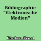 Bibliographie "Elektronische Medien"