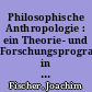 Philosophische Anthropologie : ein Theorie- und Forschungsprogramm in der deutschen Soziologie nach 1945 bis in die Gegenwart