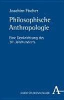 Philosophische Anthropologie : eine Denkrichtung des 20. Jahrhunderts