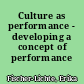 Culture as performance - developing a concept of performance
