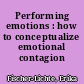 Performing emotions : how to conceptualize emotional contagion