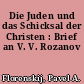 Die Juden und das Schicksal der Christen : Brief an V. V. Rozanov