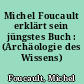Michel Foucault erklärt sein jüngstes Buch : (Archäologie des Wissens) 1969
